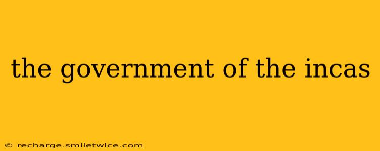 the government of the incas