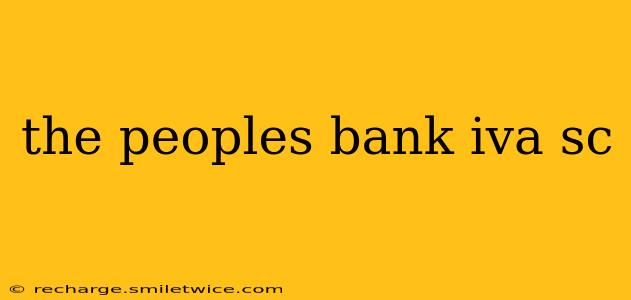 the peoples bank iva sc