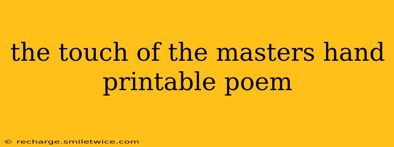 the touch of the masters hand printable poem