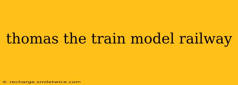 thomas the train model railway