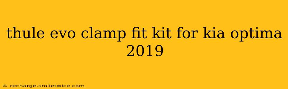 thule evo clamp fit kit for kia optima 2019