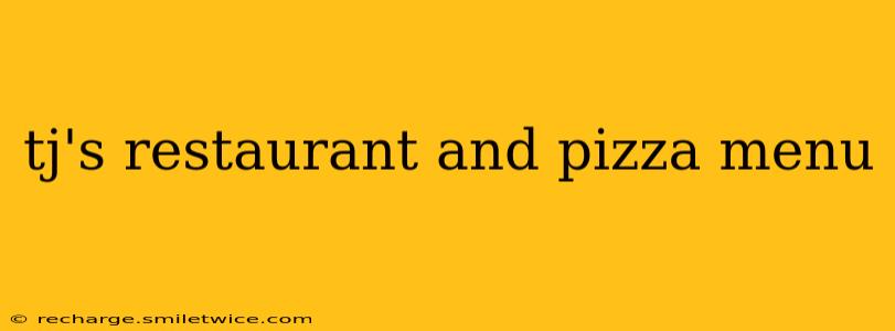 tj's restaurant and pizza menu