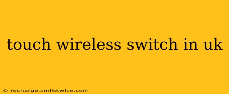 touch wireless switch in uk