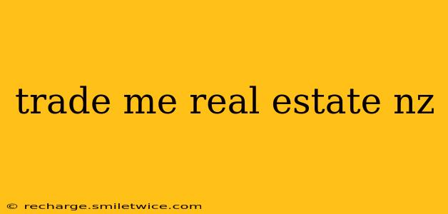 trade me real estate nz