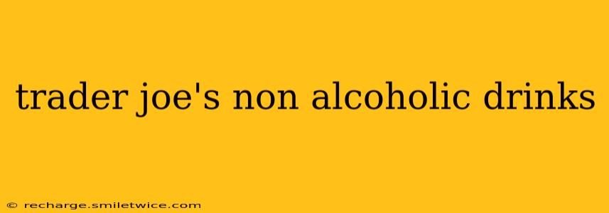 trader joe's non alcoholic drinks