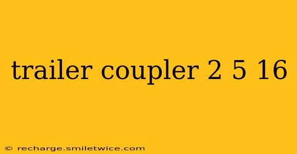 trailer coupler 2 5 16
