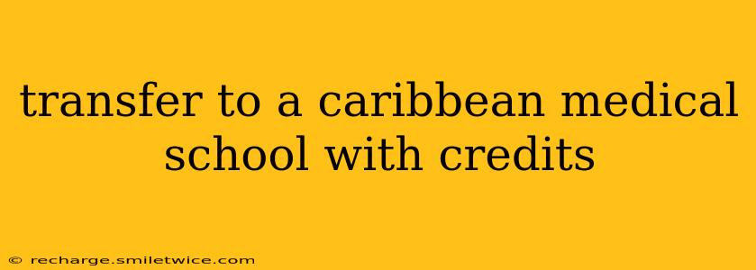 transfer to a caribbean medical school with credits