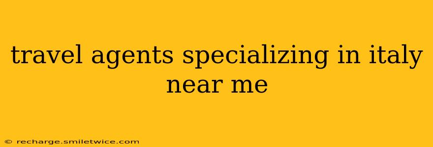 travel agents specializing in italy near me