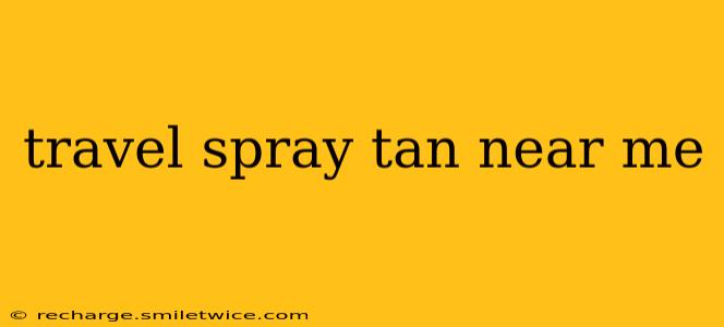 travel spray tan near me
