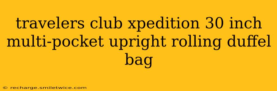 travelers club xpedition 30 inch multi-pocket upright rolling duffel bag