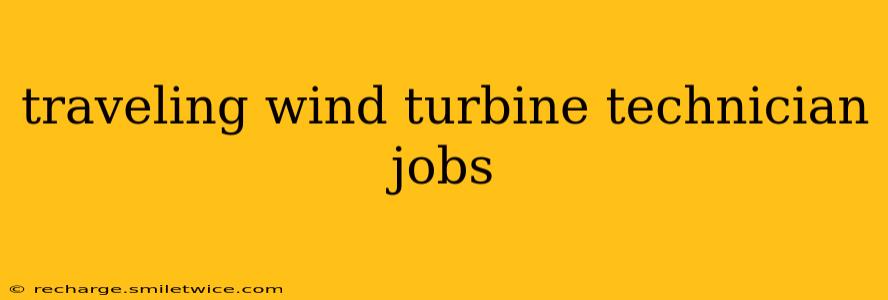 traveling wind turbine technician jobs