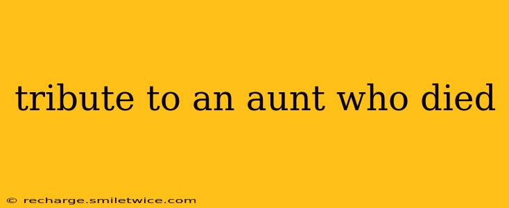 tribute to an aunt who died