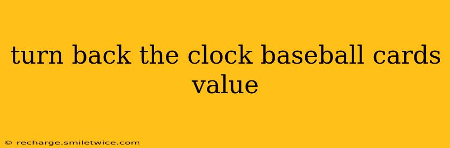 turn back the clock baseball cards value