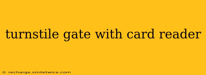 turnstile gate with card reader