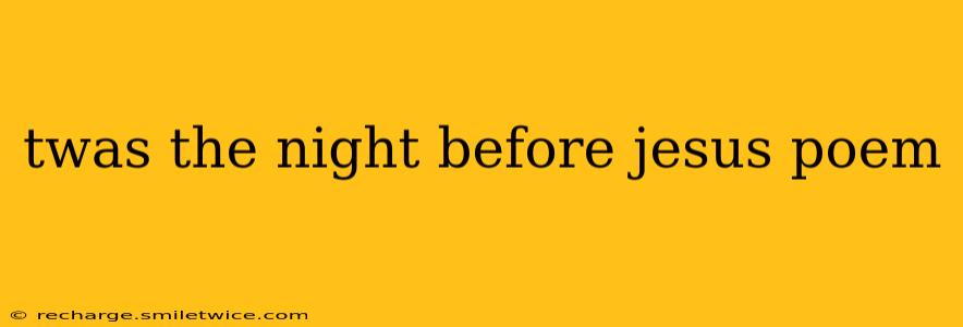 twas the night before jesus poem