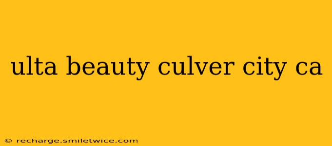 ulta beauty culver city ca