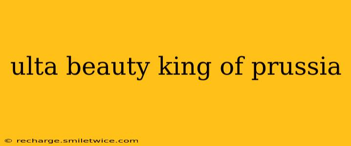 ulta beauty king of prussia