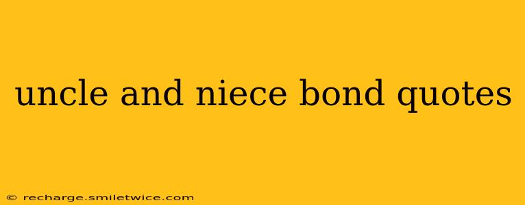 uncle and niece bond quotes