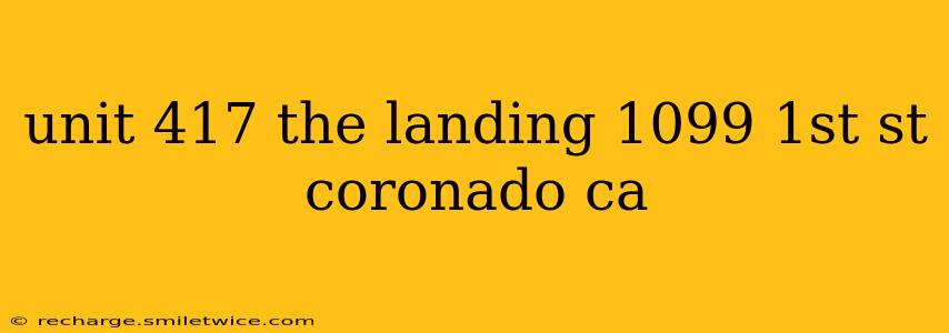 unit 417 the landing 1099 1st st coronado ca