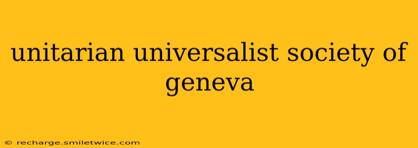 unitarian universalist society of geneva