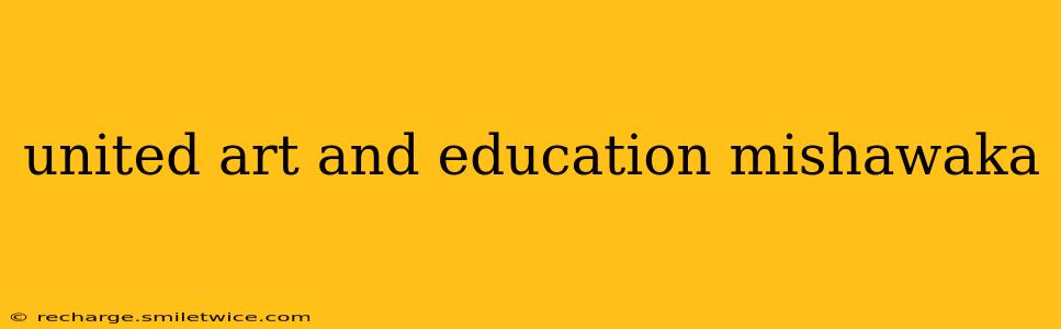 united art and education mishawaka