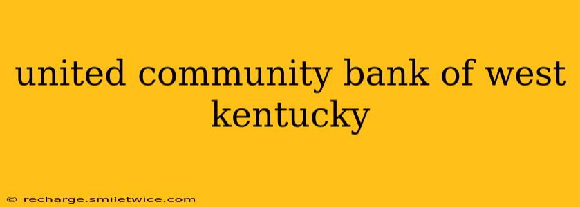 united community bank of west kentucky