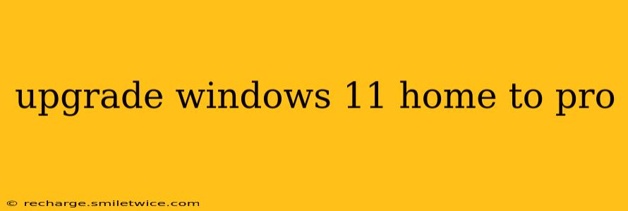 upgrade windows 11 home to pro