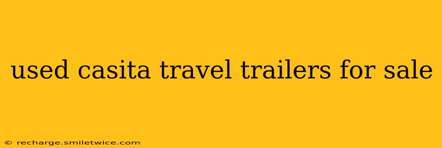 used casita travel trailers for sale