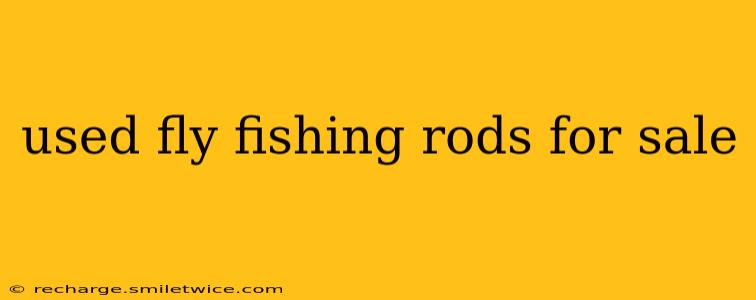 used fly fishing rods for sale
