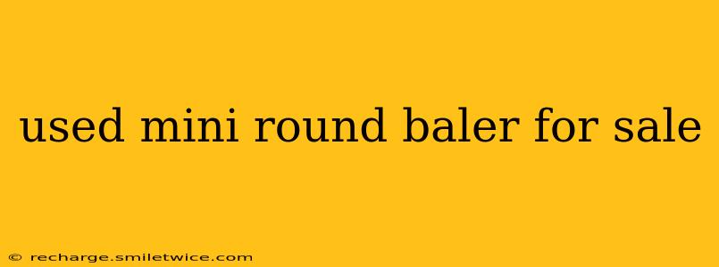 used mini round baler for sale