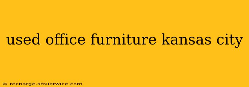used office furniture kansas city