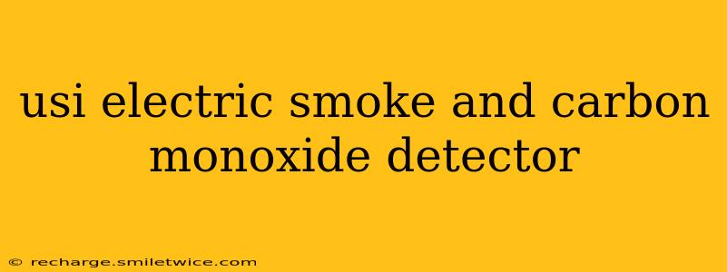 usi electric smoke and carbon monoxide detector