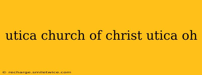 utica church of christ utica oh