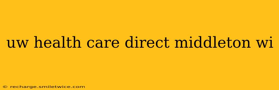uw health care direct middleton wi