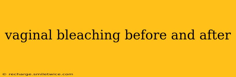 vaginal bleaching before and after