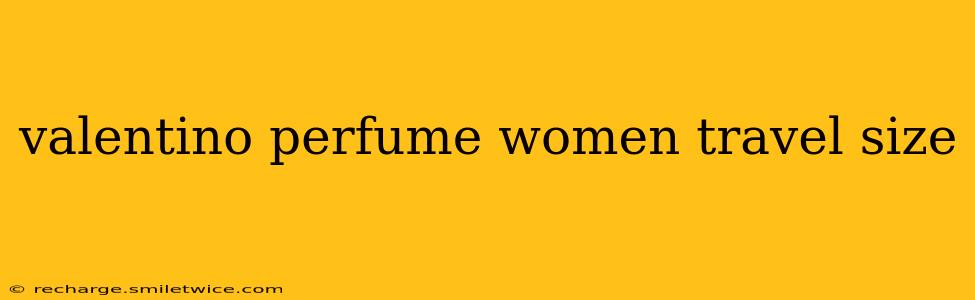 valentino perfume women travel size