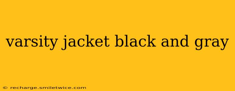 varsity jacket black and gray