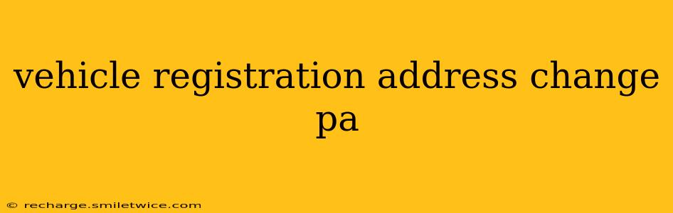 vehicle registration address change pa