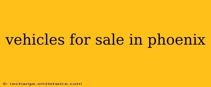 vehicles for sale in phoenix