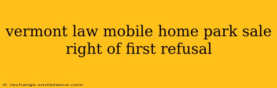 vermont law mobile home park sale right of first refusal