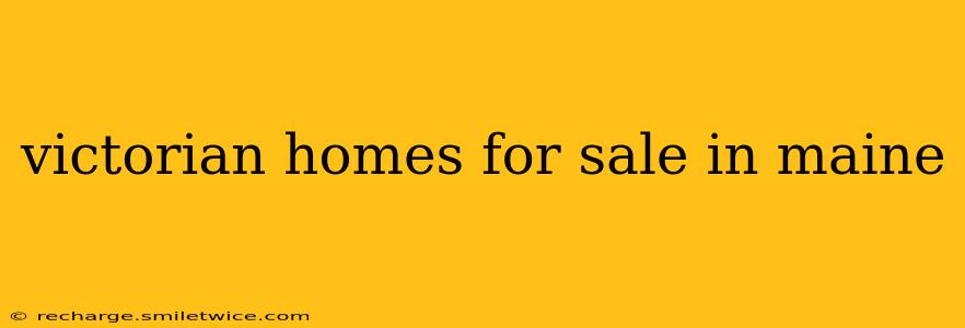 victorian homes for sale in maine