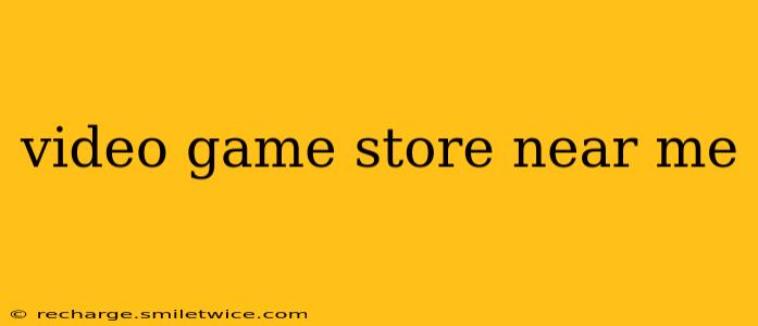 video game store near me