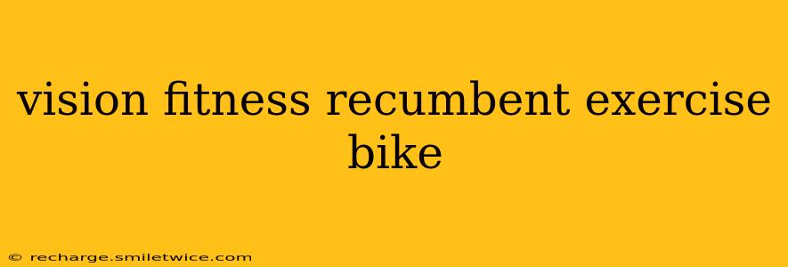 vision fitness recumbent exercise bike
