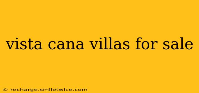 vista cana villas for sale