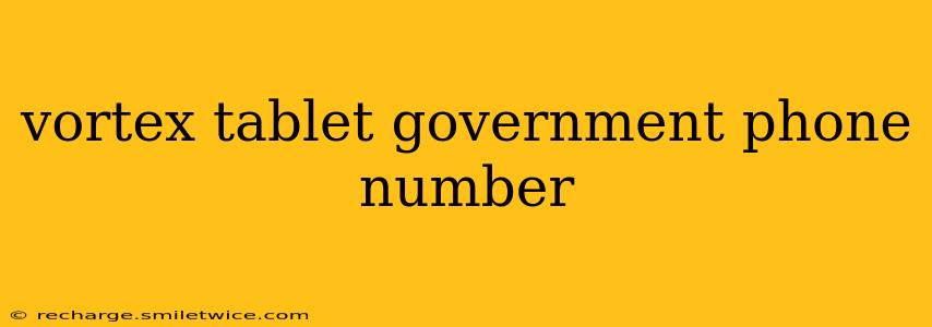 vortex tablet government phone number
