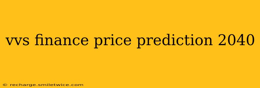 vvs finance price prediction 2040