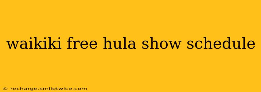 waikiki free hula show schedule