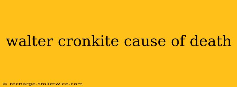 walter cronkite cause of death