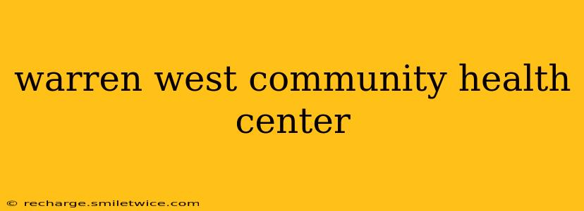 warren west community health center