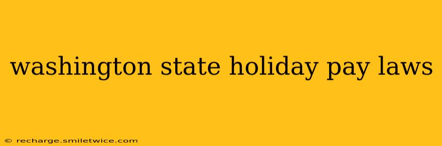 washington state holiday pay laws